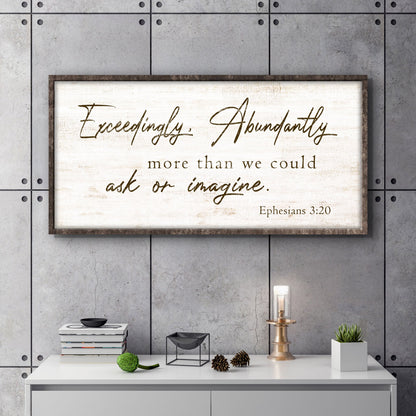 Exceedingly, Abundantly More Than We Could Ask Or Imagine Faith Sign