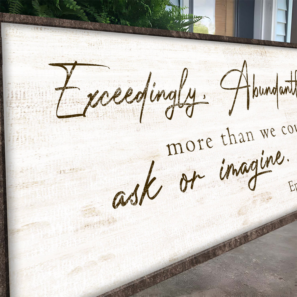 Exceedingly, Abundantly More Than We Could Ask Or Imagine Faith Sign